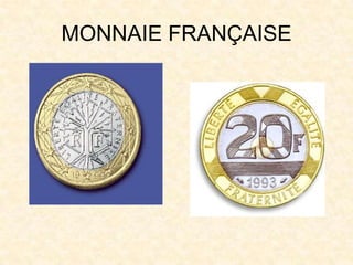 MONNAIE FRANÇAISE
 