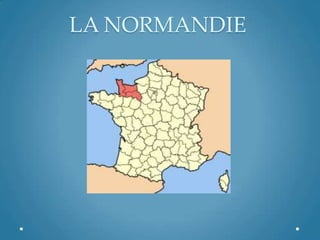 LA NORMANDIE
 