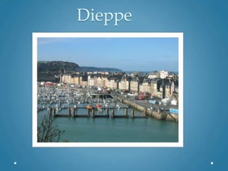 Dieppe
 