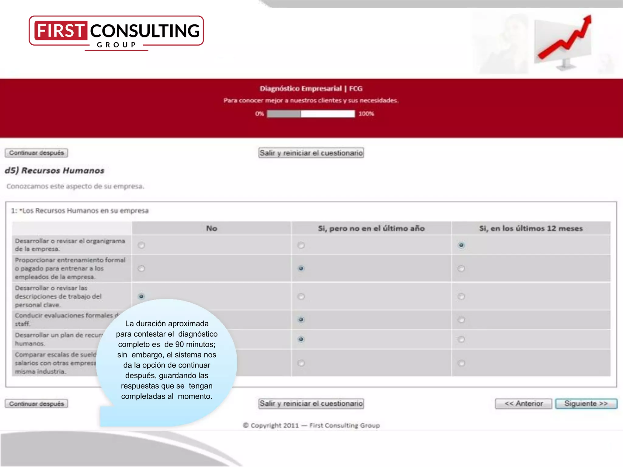 La duración aproximada
para contestar el diagnóstico
completo es de 90 minutos;
sin embargo, el sistema nos
da la opción de continuar
después, guardando las
respuestas que se tengan
completadas al momento.
 