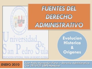 ENERO 2010 Juan Pablo Hernandez Flores – Derecho Administrativo. Cta: 2915121 USPS-Honduras 