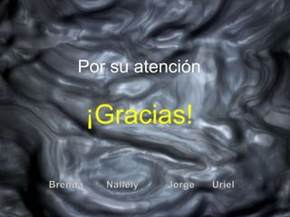 Por su atención

¡Gracias!
 