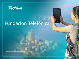Fundación Telefónica
Fundación Telefónica de Argentina
 