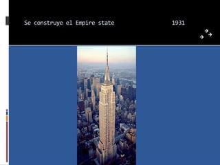 Se construye el Empire state   1931
 