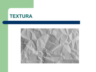 TEXTURA
 