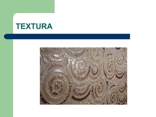 TEXTURA
 