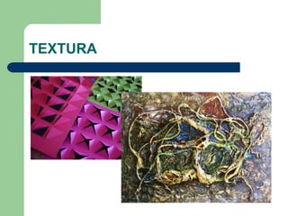 TEXTURA
 