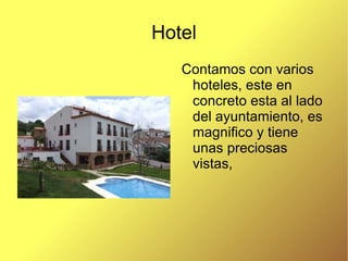 Hotel Contamos con varios hoteles, este en concreto esta al lado del ayuntamiento, es magnifico y tiene unas preciosas vistas, 