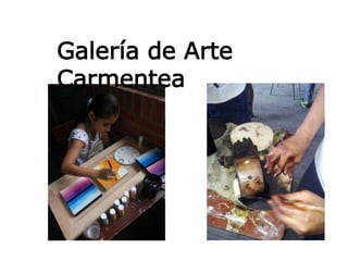 Galería de Arte
Carmentea
 