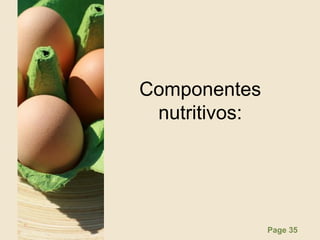 Page 35
Componentes
nutritivos:
 