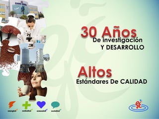 De investigación
Y DESARROLLO

Estándares De CALIDAD

 
