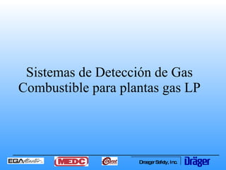Sistemas de Detección de Gas Combustible para plantas gas LP 