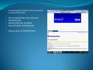    A continuación damos click en alumno
    y ayuda financiera

   Acá se desprenden treo opciones
   INSCRIPCION
   REGISTROS DEL ALUMNO
   SOLICITUDES ACADEMICAS

   Damos click en INSCRIPCION
 