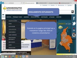 Estando en la pagina principal vas a
«nosotros» luego das click en
«sistema universitario»
REGLAMENTO ESTUDIANTIL
 
