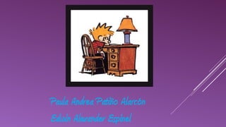 Paula Andrea Patiño Alarcón
Edwin Alexander Espinel
 