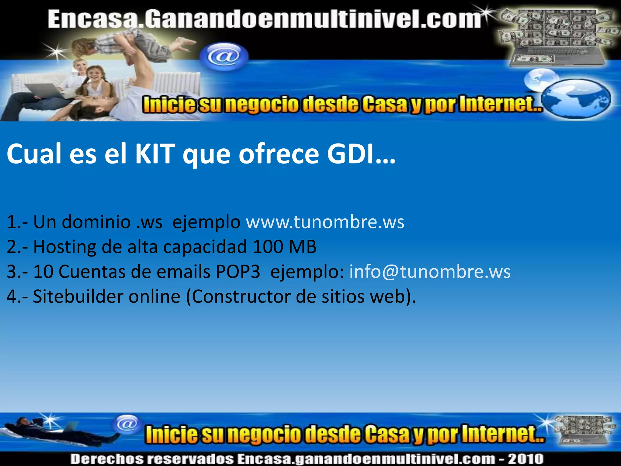 GDI Empresa Líder Mundialmente..El 17 de marzo del 2006 la compañía incursionó en el mercado de habla hispana. GDI comercializa el kit de servicios de internet funcional para emprendedores en internet que necesitan de este kit.Miles de Empresas y personas son clientes satisfechos de esta empresa por sus servicios o la oportunidad de ganar ingresos residuales trabajando desde casa.