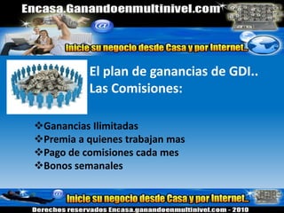 Por las recomendaciones de los referidos de tus referidos, es decir ganas dinero por el trabajo de los demás.