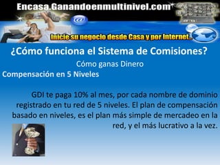 GDI paga el 50% de sus ingresos en comisiones a sus afiliados en 5 niveles. El plan de Ganancias de GDI