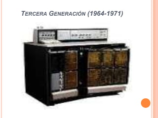 TERCERA GENERACIÓN (1964-1971)
 