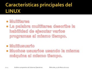 1.1.2.   Análisis comparativo de Sistemas Operativos   Miércoles, 07 de Marzo de 2012
 