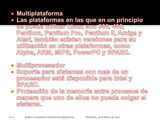 1.1.2.   Análisis comparativo de Sistemas Operativos   Miércoles, 07 de Marzo de 2012
 