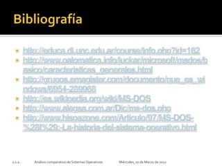 1.1.2.   Análisis comparativo de Sistemas Operativos   Miércoles, 07 de Marzo de 2012
 