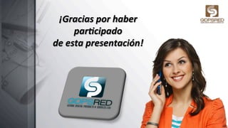 ¡Gracias	
  por	
  haber	
  
par=cipado	
  	
  
de	
  esta	
  presentación!	
  
 