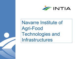 Navarre Institute of
Agri-Food
Technologies and
Infrastructures
 