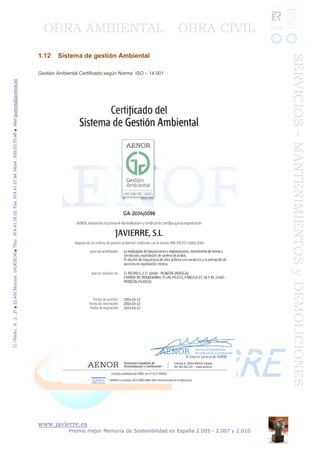 www.javierre.es
Premio mejor Memoria de Sostenibilidad en España 2.005 - 2.007 y 2.010
C/PedroII,2,2º■22.400Monzón(HUESCA)...