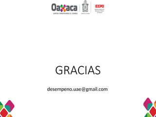 GRACIAS
desempeno.uae@gmail.com
 