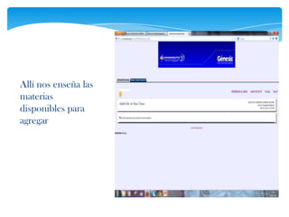Allí nos enseña las
materias
disponibles para
agregar
 