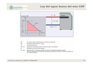 Ley del agua: busca del máx COP




Geotérmica_Módulo 04_ISEMPA FORMACIÓN                                 68
 
