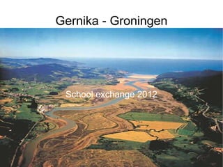 Gernika - Groningen School exchange 2012 