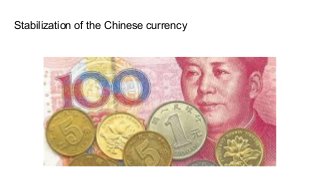 Stabilization of the Chinese currency
 