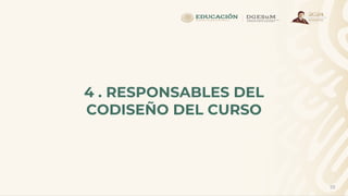 19
4 . RESPONSABLES DEL
CODISEÑO DEL CURSO
 