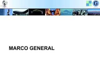 MARCO GENERAL

 