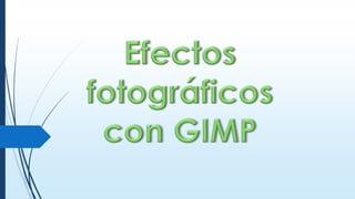 Efectos fotográficos con GIMP