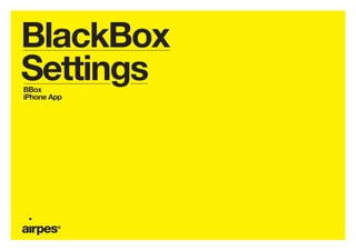 BlackBox
SettingsBBox
iPhone App
 
