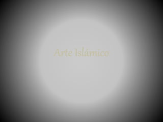 Arte Islámico 
 