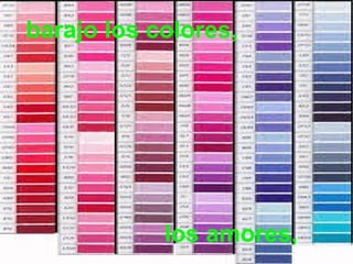 barajo los colores,
los amores,
 