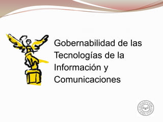 Gobernabilidad de las Tecnologías de la Información y Comunicaciones 