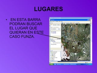 LUGARES EN ESTA BARRA PODRAN BUSCAR  EL LUGAR QUE QUIERAN EN ESTE CASO FUNZA.  