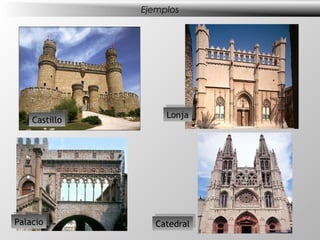 Ejemplos




                      Lonja
                     Lonja
     Castillo
    Castillo




 Palacio
Palacio             Catedral
                   Catedral
 