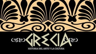 HISTORIA DEL ARTE Y LA CULTURA
 
 