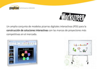 Un amplio conjunto de modelos pizarras digitales interactivas (PDI) para la
construcción de soluciones interactivas con las marcas de proyectores más
competitivas en el mercado.
 
