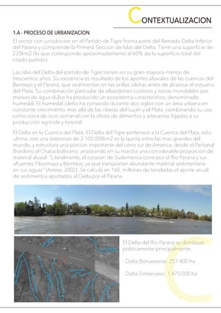 CONTEXTUALIZACION
1.A - PROCESO DE URBANIZACION
El sector con jurisdiccion en el Partido de Tigre forma parte del llamado ...