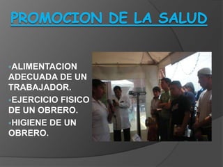 ALIMENTACION
ADECUADA DE UN
TRABAJADOR.
EJERCICIO FISICO
DE UN OBRERO.
HIGIENE DE UN
OBRERO.
 