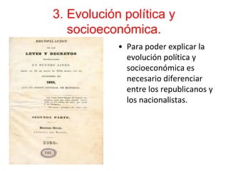 3. Evolución política y
   socioeconómica.
            • Para poder explicar la
              evolución política y
              socioeconómica es
              necesario diferenciar
              entre los republicanos y
              los nacionalistas.
 