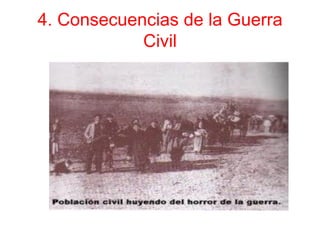 4. Consecuencias de la Guerra
            Civil
 