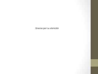 Gracias por su atención 
